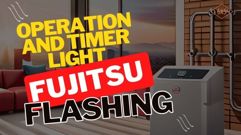 Fujitsu Operation And Timer Light Flashing 10 Times